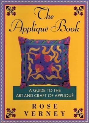 Imagen del vendedor de The Applique Book: A Guide to the Art and Craft of Applique a la venta por WeBuyBooks