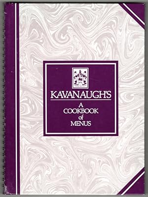 Kavanaugh's: A Cookbook of Menus