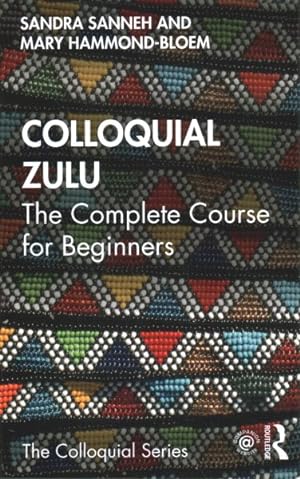 Immagine del venditore per Colloquial Zulu : The Complete Course for Beginners venduto da GreatBookPrices