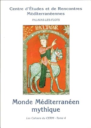 Les Cahiers Du CERM Tome 4 : Monde Méditerranéen Mythique