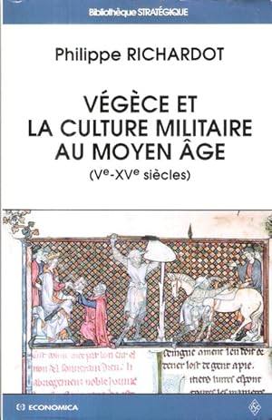 Végèce et La Culture Militaire au Moyen Âge ( V° - XV° Siècles )