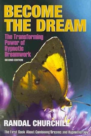 Bild des Verkufers fr Become the Dream : The Transforming Power of Hypnotic Dreamwork zum Verkauf von GreatBookPrices