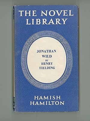 History of the Life of the Late Jonathan Wild by Henry Fielding, Published in the Novel Library S...