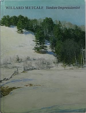 Seller image for Willard Metcalf (1858-1925): Yankee Impressionist for sale by Newbury Books