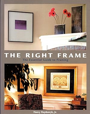 Bild des Verkufers fr The Right Frame: The Essential Guide to Framing zum Verkauf von Newbury Books