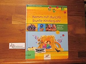 Bild des Verkufers fr Komm mit durchs bunte Kinderjahr : ein Mitmach-, Spiel- und Aktionsbuch. Sabine Lohf ; Sibylle Sailer zum Verkauf von Antiquariat im Kaiserviertel | Wimbauer Buchversand