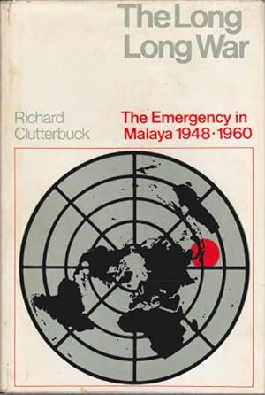 The Long Long War: The Emergency in Malaya 1948-1960