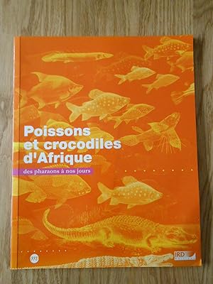 Seller image for Poissons et crocodiles d'Afrique : Des pharaons  nos jours for sale by D'un livre  l'autre