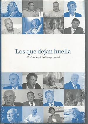 LOS QUE DEJAN HUELLA 20 historias de éxito empresarial(Arias López,M Benjumea Cabeza de Vaca,Pedr...