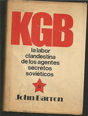 Imagen del vendedor de KGB LA LABOR CLANDESTINA DE LOS AGENTES SECRETOS SOVIETICOS a la venta por CALLE 59  Libros