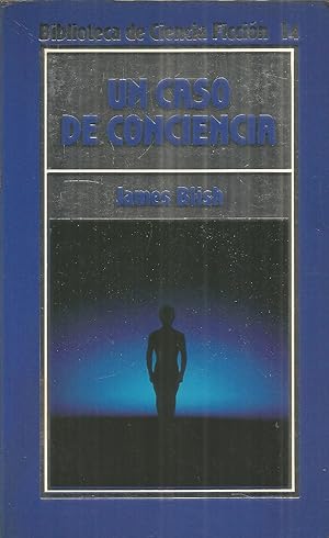 UN CASO DE CONCIENCIA Biblioteca de Ciencia Ficción 14