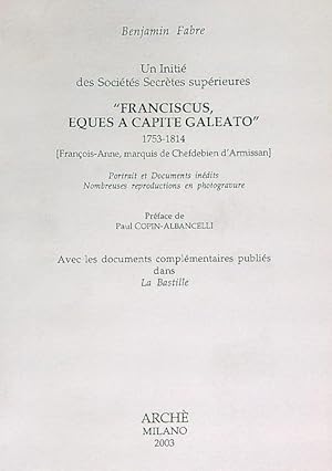 Image du vendeur pour Un initie des societes secretes superieures. Franciscus, eques a capite galeato mis en vente par Librodifaccia