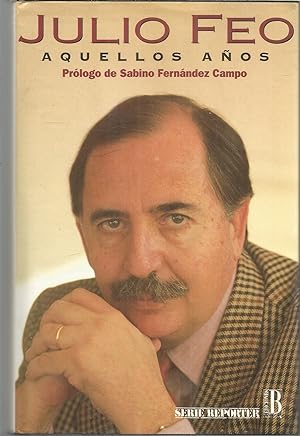 Image du vendeur pour AQUELLOS AOS (Memorias de Julio Feo) 1EDICION mis en vente par CALLE 59  Libros