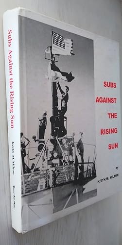 Subs Against the Rising Sun: U.S. Submarines in the Pacific