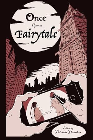 Seller image for Once upon a Fairytale : Modern Retellings of Classic Fairytales for sale by GreatBookPricesUK