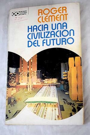 Imagen del vendedor de Hacia una civilizacin del futuro a la venta por Alcan Libros