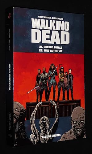 Seller image for Walking Dead : 21. Guerre totale - 22. Une autre vie for sale by Abraxas-libris