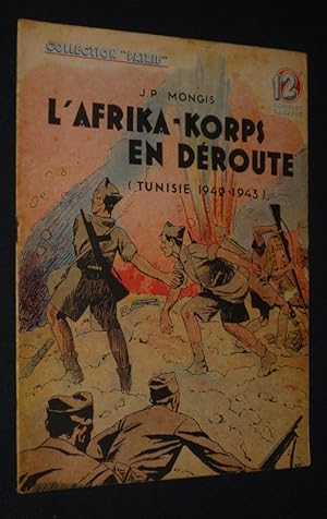 Imagen del vendedor de L'Afrika-Korps en droute (Tunisie 1942-1943) (Collection Patrie, n43) a la venta por Abraxas-libris