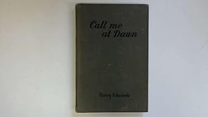 Image du vendeur pour Call me at dawn mis en vente par Goldstone Rare Books