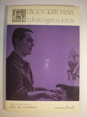 Fuego, Grito, Luna. Federico García Lorca