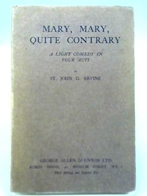 Imagen del vendedor de Mary, Mary, Quite Contrary: A Light Comedy In Four Acts a la venta por World of Rare Books