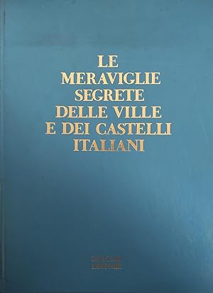 LE MERAVIGLIE SEGRETE DELLE VILLE E DEI CASTELLI ITALIANI (vol. 3)