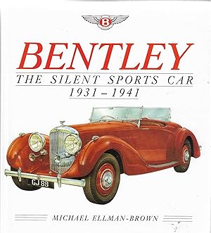 Seller image for BENTLEY The Silent Sports Car 1931 - 1941 for sale by Robin Peake
