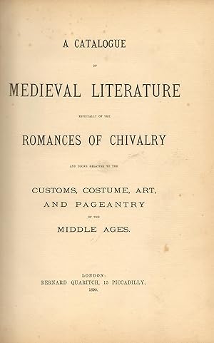 A catalogue of medieval literature especially of the romances of chivalry and books relating to t...