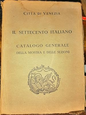 Il Settecento italiano. Catalogo generale della mostra e delle sezioni.