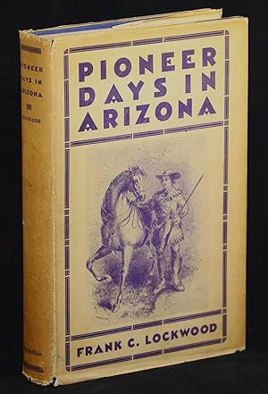 Pioneer Days in Arizona; From the Spanish Occupation to Statehood