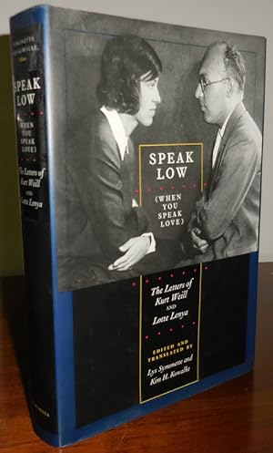 Immagine del venditore per Speak Low (When You Speak Love) The Letters of Kurt Weill and Lotte Lenya venduto da Derringer Books, Member ABAA