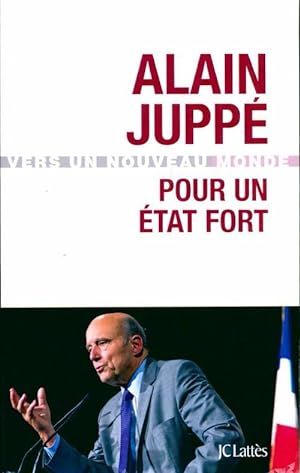 Pour un État fort - Alain Juppé