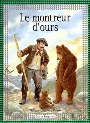 Image du vendeur pour Le montreur d'ours - Philippe Legendre-Kvater mis en vente par Book Hmisphres