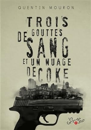 Seller image for Trois gouttes de sang et un nuage de coke - Quentin Mouron for sale by Book Hmisphres