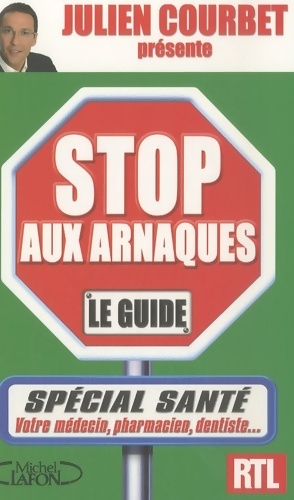 Stop aux arnaques ! Spécial santé - Collectif