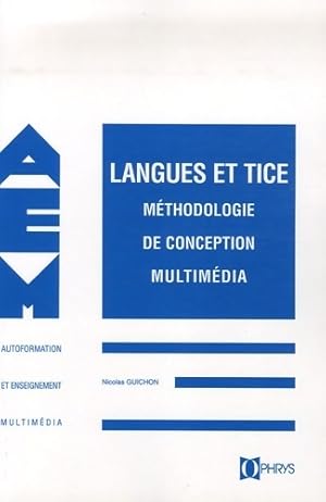 Image du vendeur pour Langues et TICE. M?thodologie de conception multim?dia - Nicolas Guichon mis en vente par Book Hmisphres