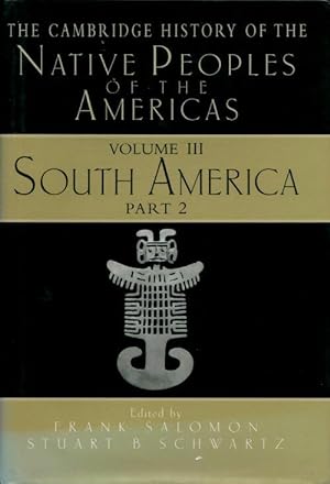 Native peoples of the Americas Volume II : South America Part 2 - Frank Salomon