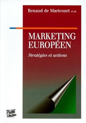 Marketing europ en. Strat gies et actions - Renaud De Maricourt
