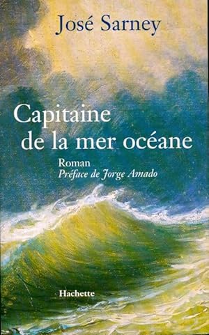 Image du vendeur pour Capitaine de la mer oc?ane - Jos? Sarney mis en vente par Book Hmisphres