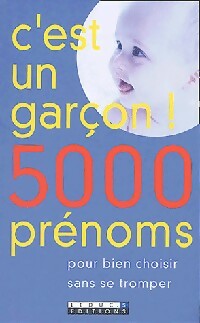 Seller image for C'est un gar?on ! 5000 pr?noms - Alix Leduc for sale by Book Hmisphres