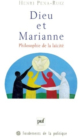 Image du vendeur pour Dieu et Marianne. Philosophie de la la?cit? - Henri Pena-Ruiz mis en vente par Book Hmisphres