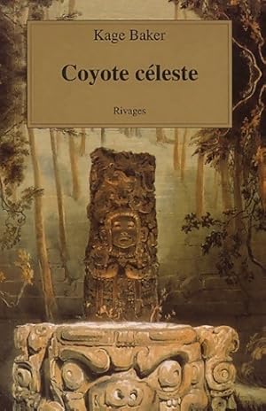 Immagine del venditore per Coyote c?leste - Kage Baker venduto da Book Hmisphres