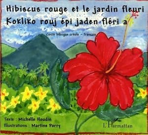 Seller image for Hibiscus rouge et jardin fleuri (bilingue fran?ais-cr?ole) - Michelle Houdin for sale by Book Hmisphres