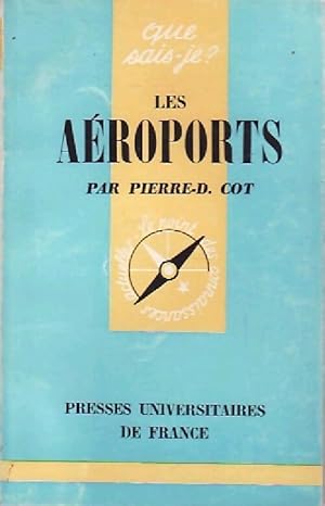 Seller image for Les a?roports - Pierre-D. Cot for sale by Book Hmisphres
