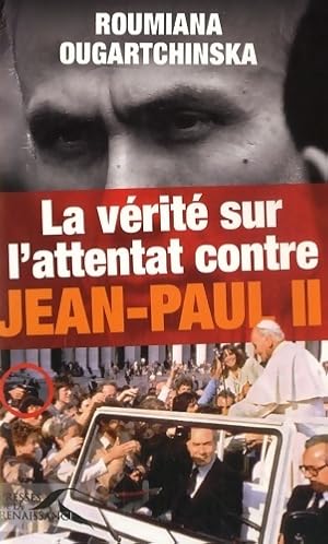 Verite attentat contre Jean Paul II - Roumiana Ougartchinska