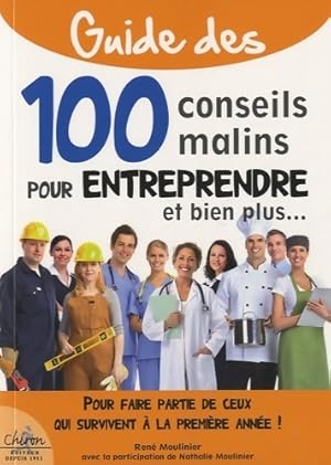 Imagen del vendedor de 100 conseils malins pour entreprendre et bien plus. - Ren? Moulinier a la venta por Book Hmisphres