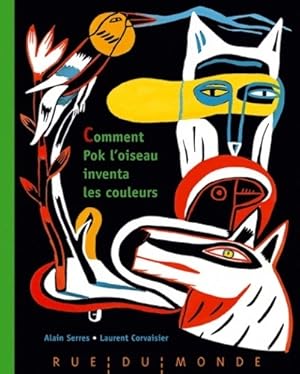 Image du vendeur pour Comment pok l'oiseau inventa les couleurs - Alain Serres mis en vente par Book Hmisphres