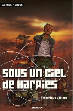 Sous un ciel de harpies - Fr d rique Lorient