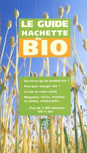 Le guide hachette du bio - Jacqueline Desbrosses