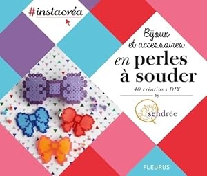 Bijoux et accessoires en perles   souder - Sendr e